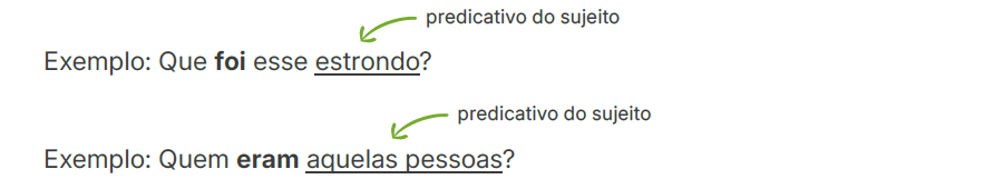 Quando o sujeito for o pronome interrogativo “que” ou “quem”